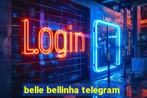 belle bellinha telegram